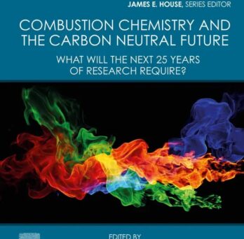Combustion Chemistry and the Carbon Neutral Future: What Will the Next 25 Years of Research Require? 